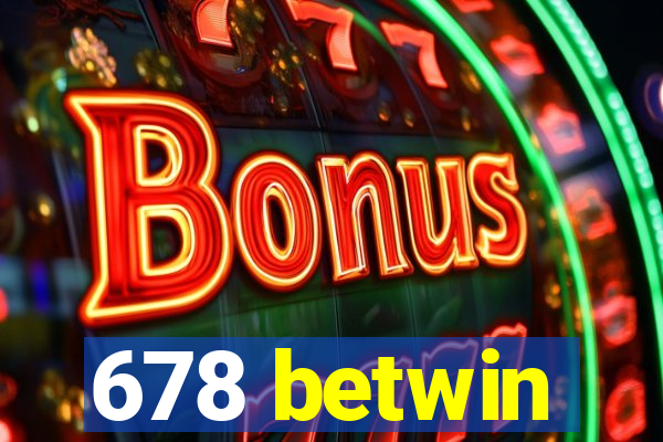 678 betwin
